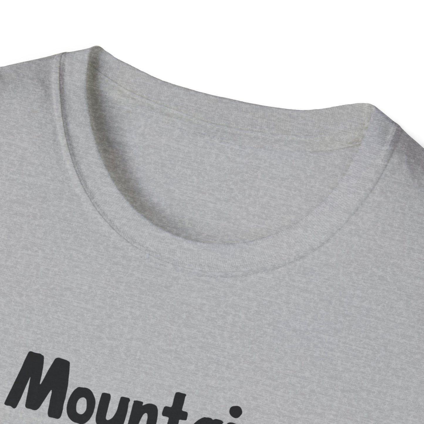 Mountains Aren't Funny T-Shirt