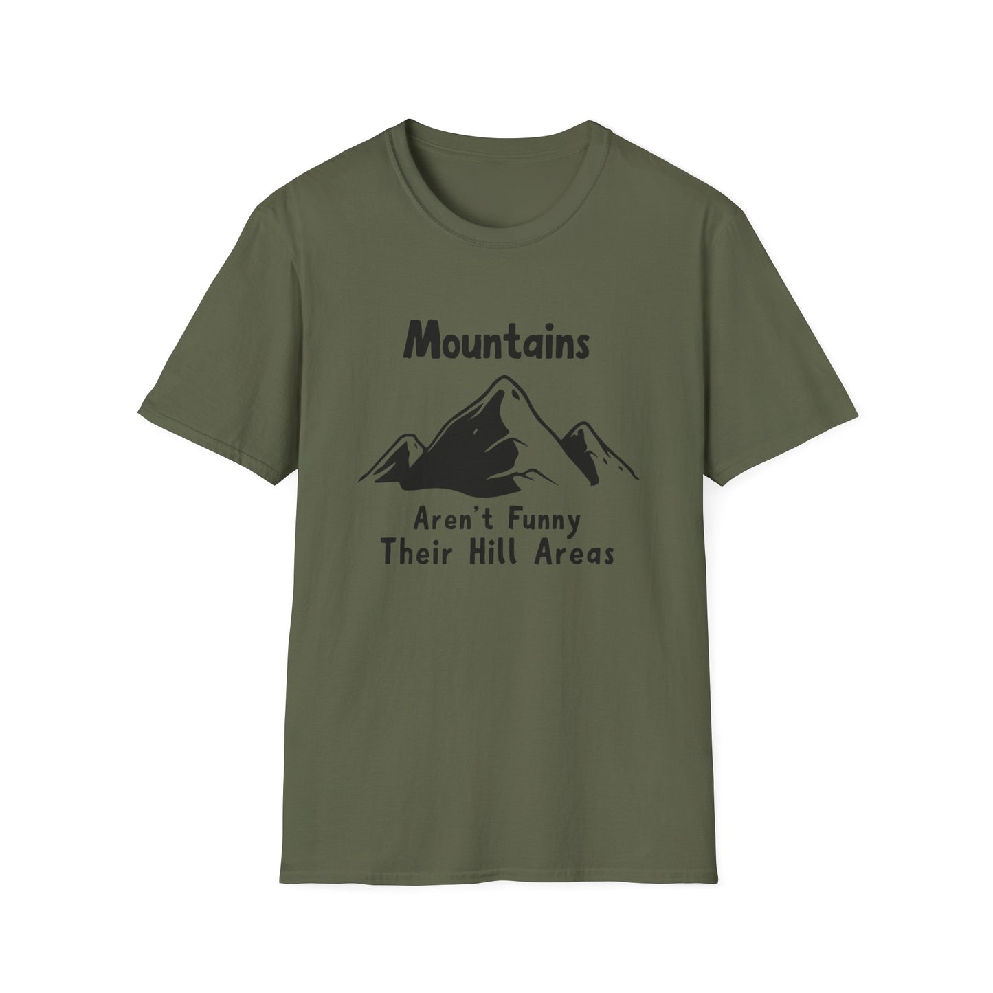 Mountains Aren't Funny T-Shirt