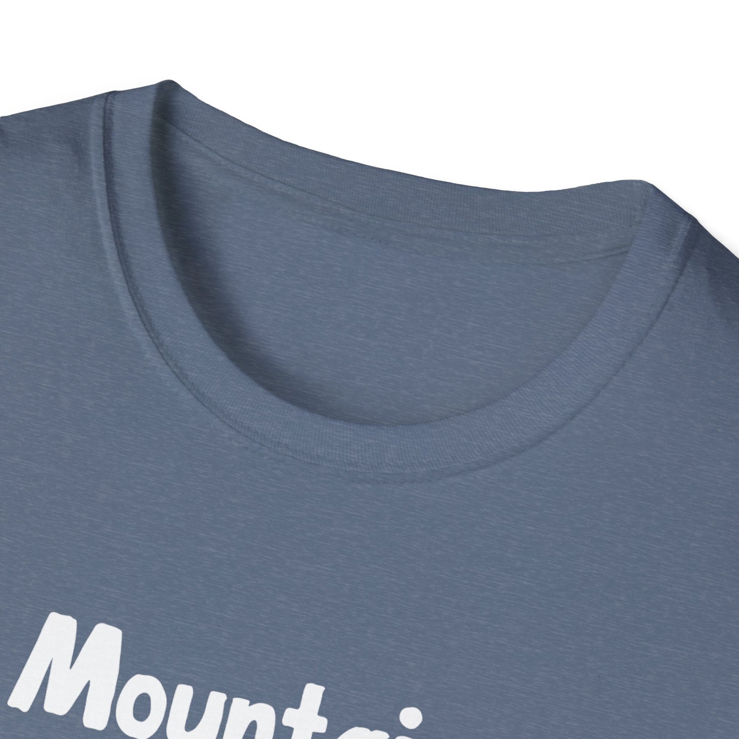 Mountains Aren't Funny T-Shirt