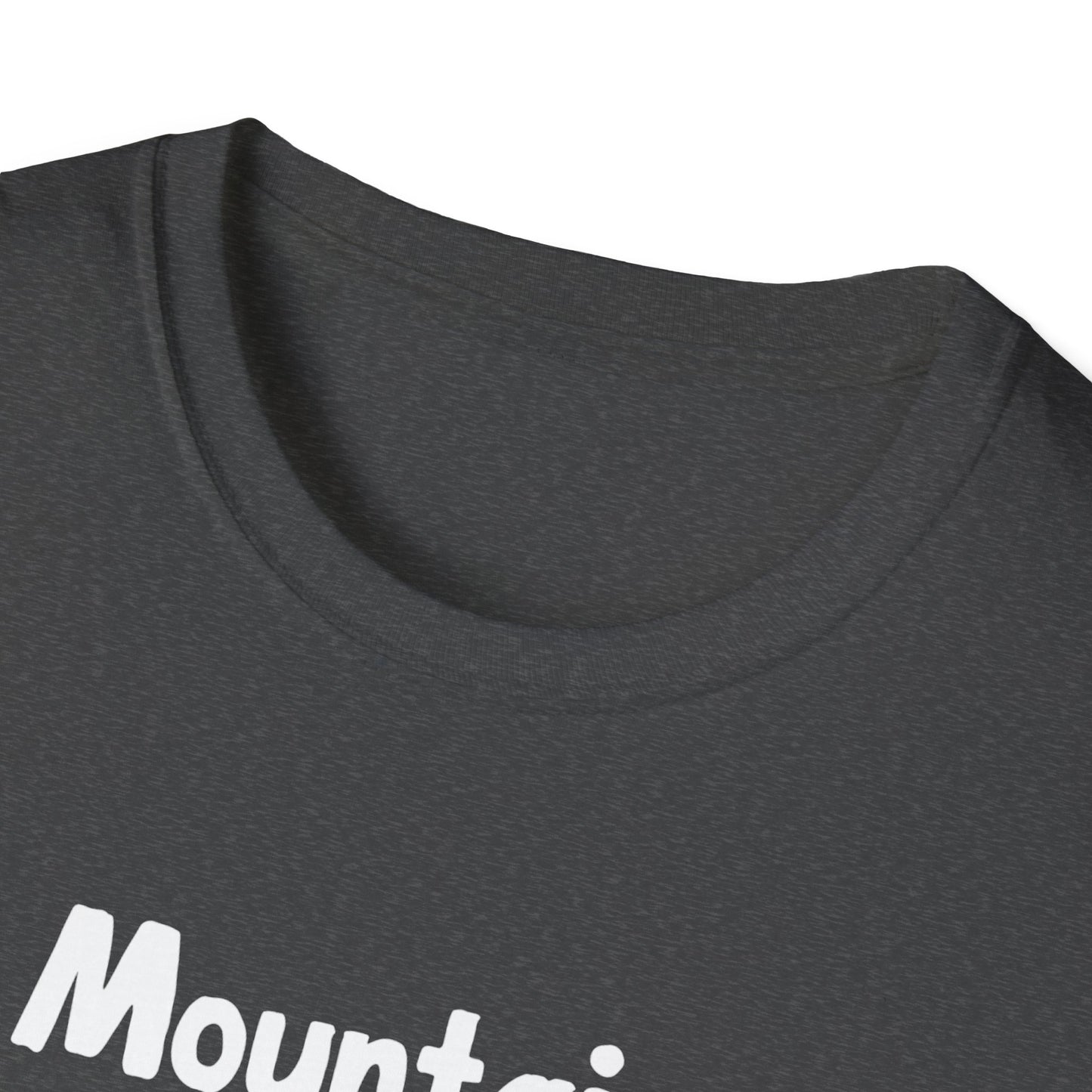 Mountains Aren't Funny T-Shirt