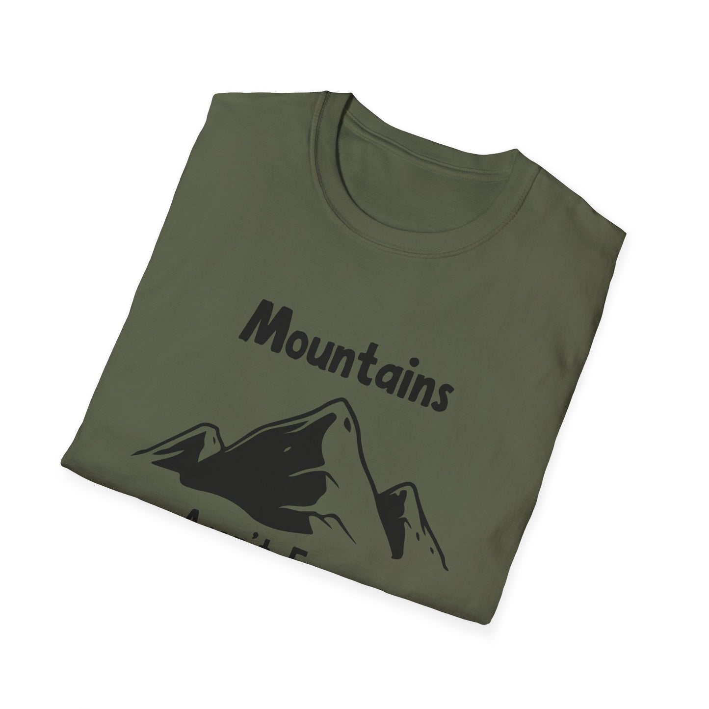 Mountains Aren't Funny T-Shirt