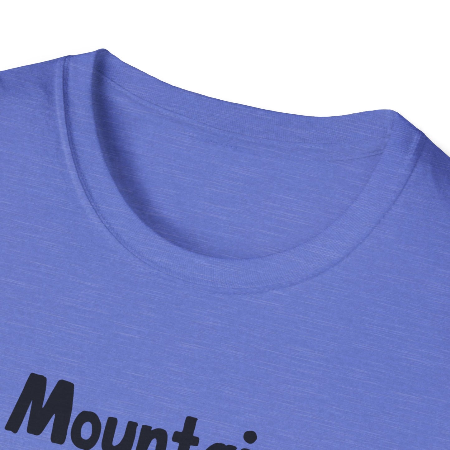 Mountains Aren't Funny T-Shirt