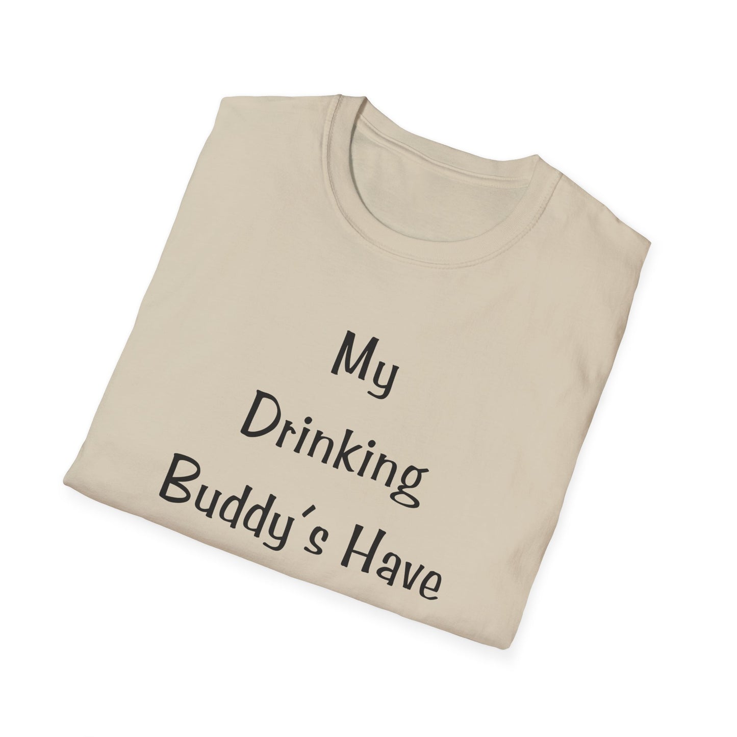My Drinking Buddies T-Shirt