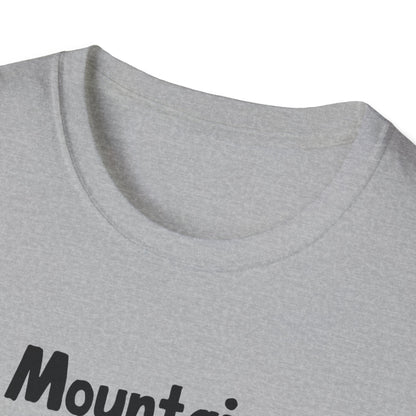 Mountains Aren't Funny T-Shirt