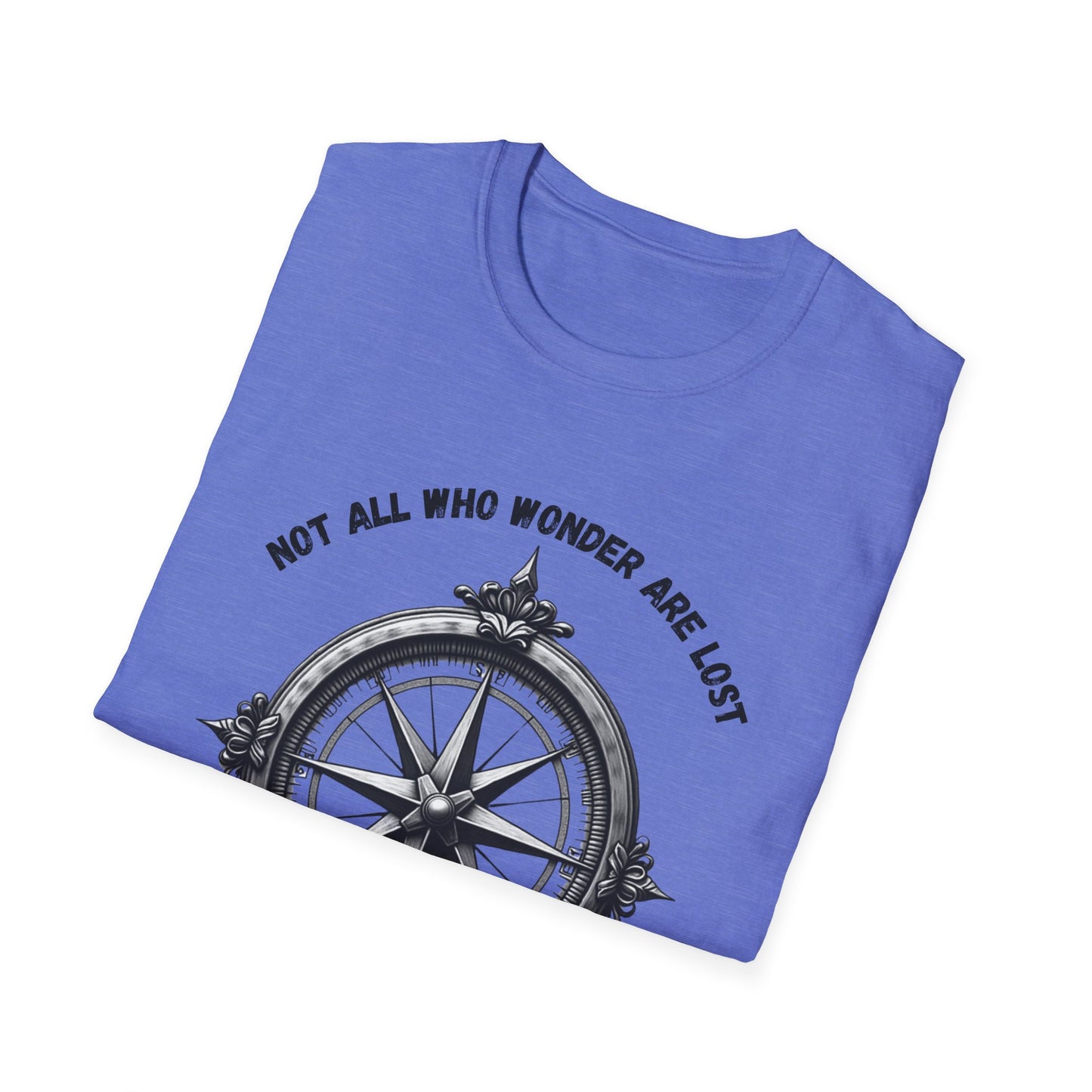 Not All Who Wonder Are Lost T-Shirt