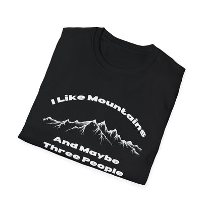 I Like Mountains And maybe Three People T-Shirt