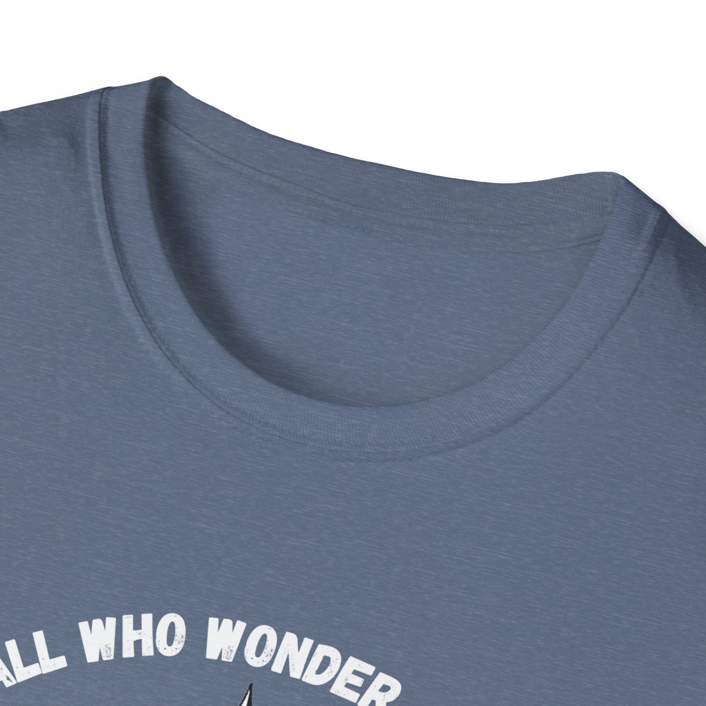 Not All Who Wonder Are Lost T-Shirt