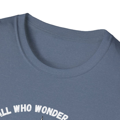 Not All Who Wonder Are Lost T-Shirt