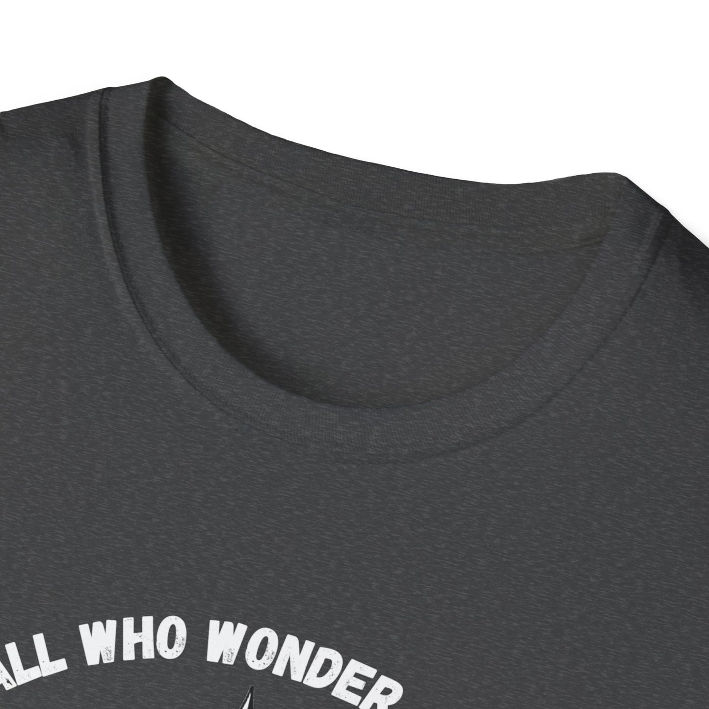 Not All Who Wonder Are Lost T-Shirt