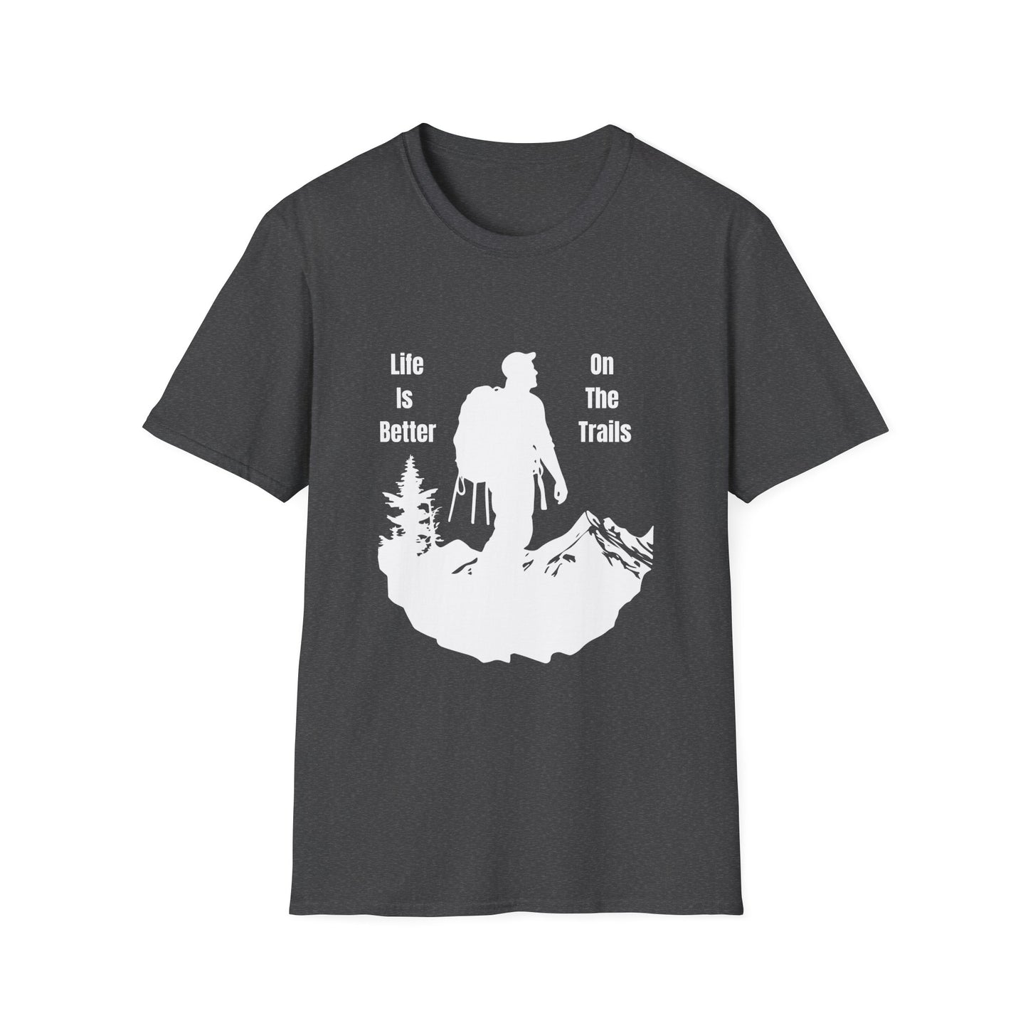 Life Is Better On The Trails T-Shirt