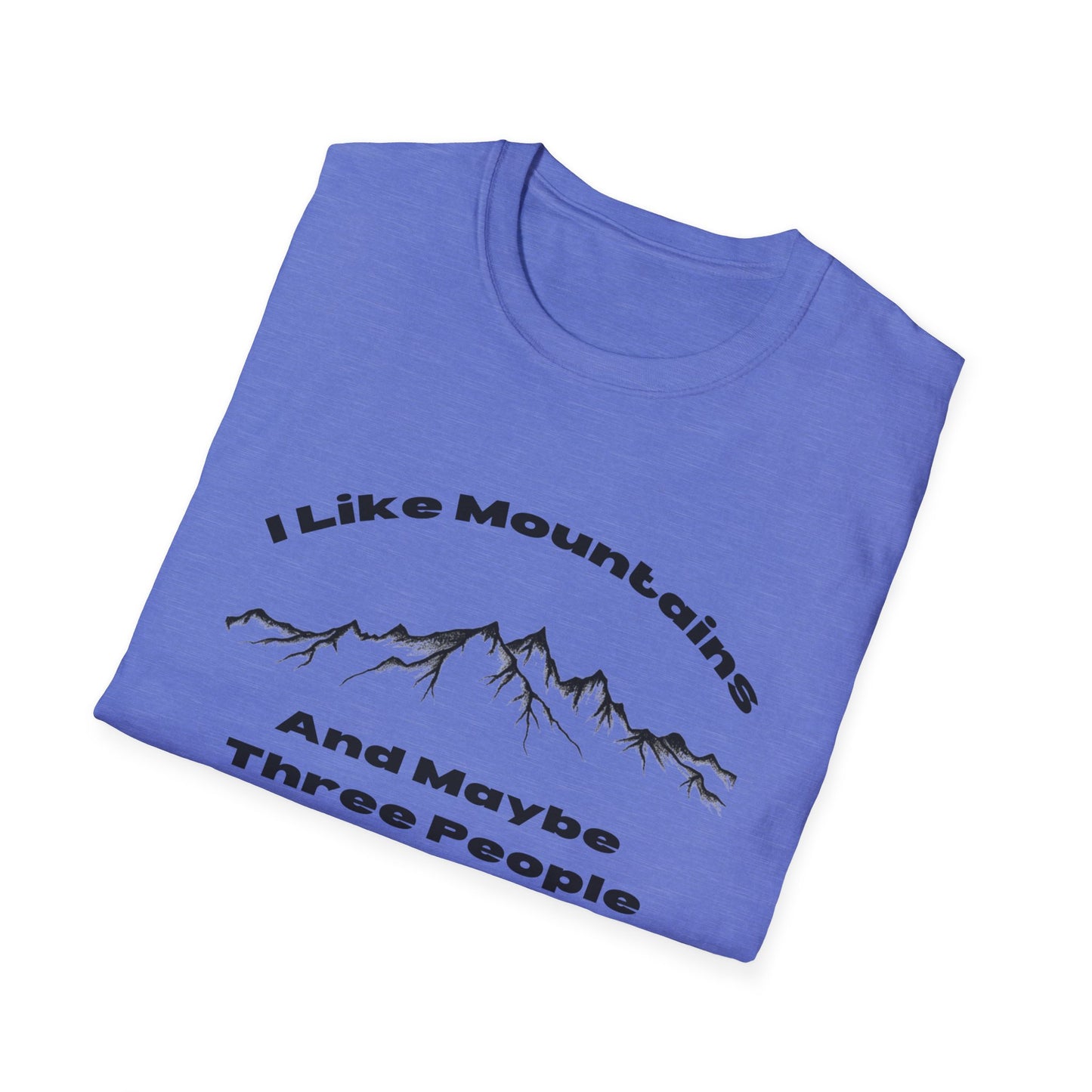I Like Mountains And maybe Three People T-Shirt