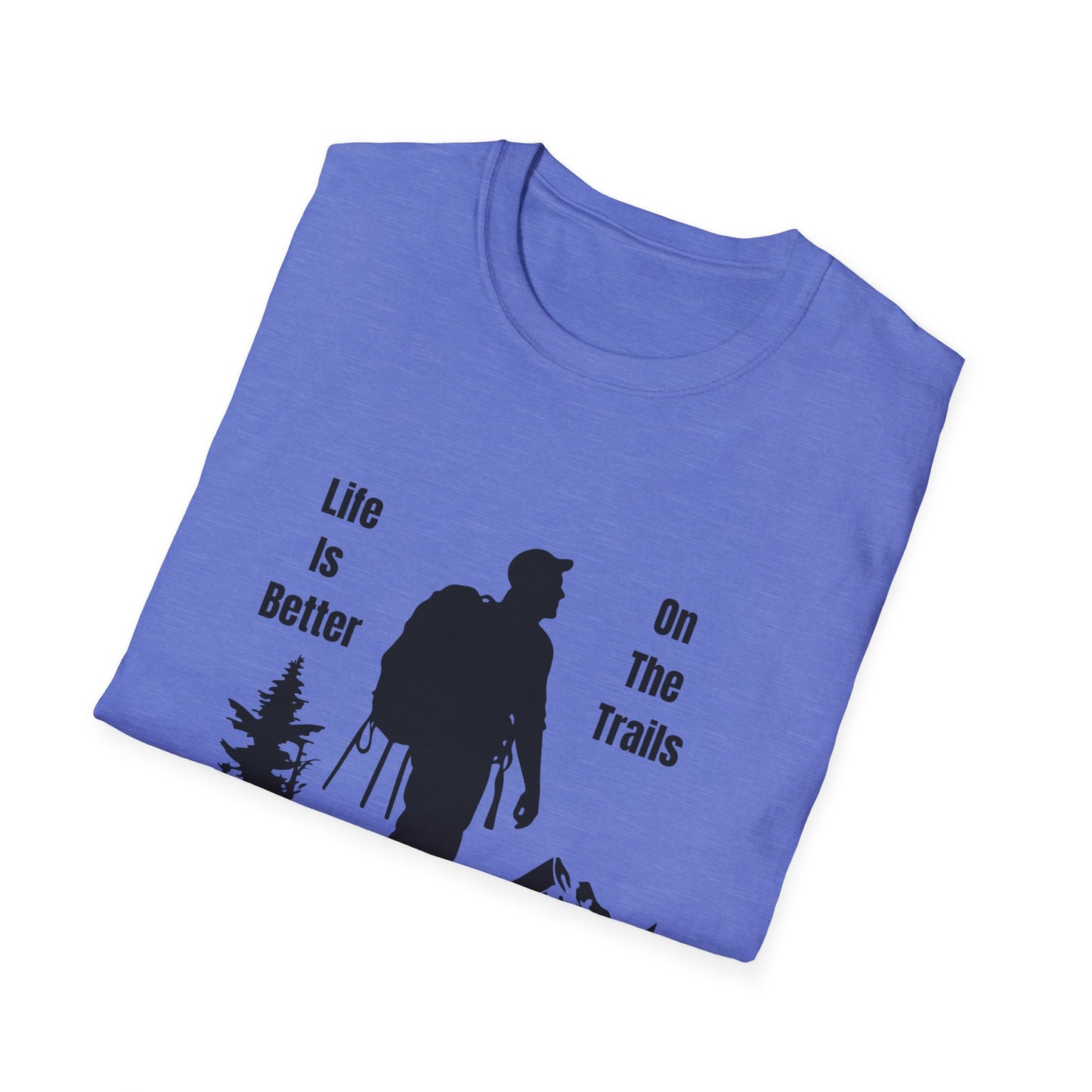 Life Is Better On The Trails T-Shirt