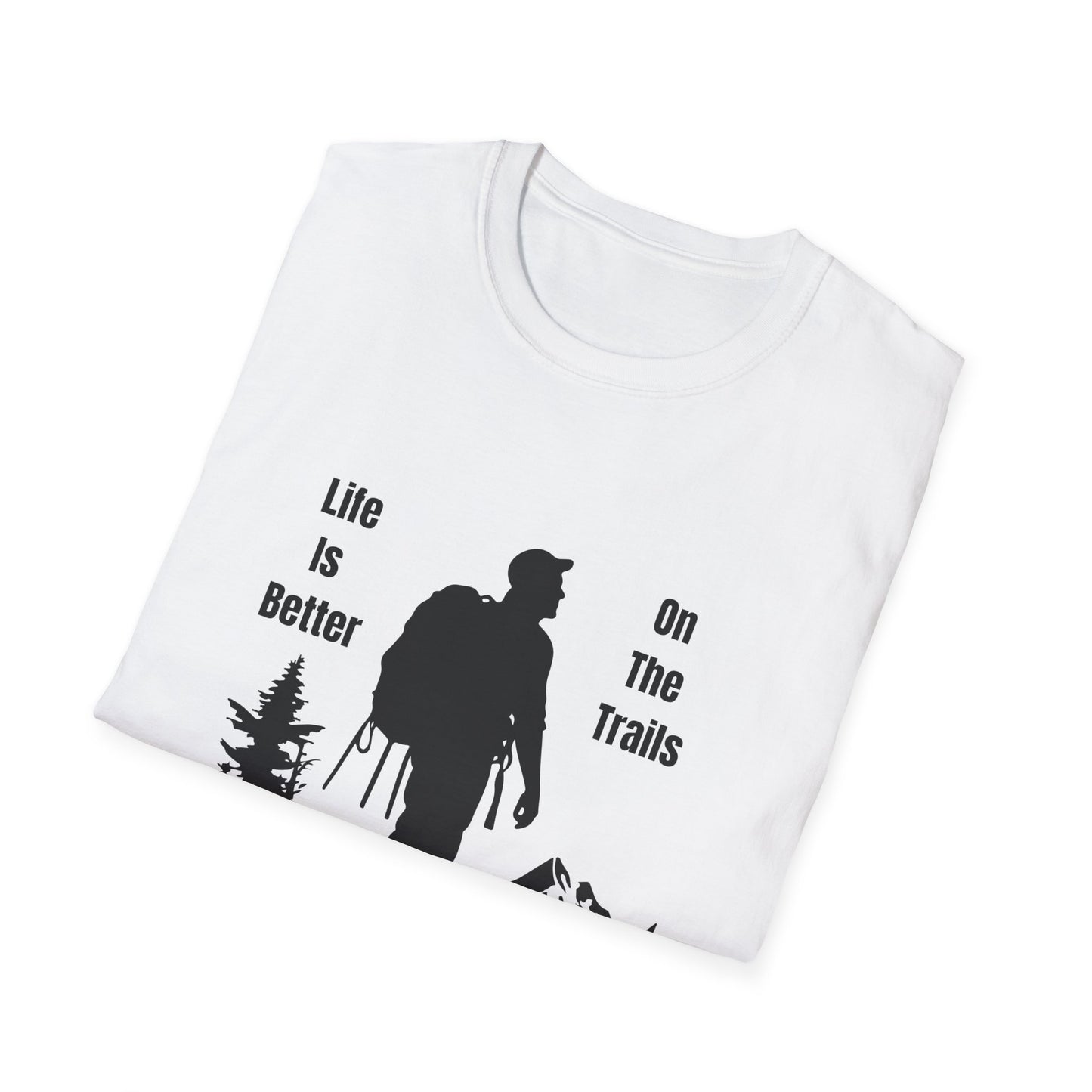 Life Is Better On The Trails T-Shirt