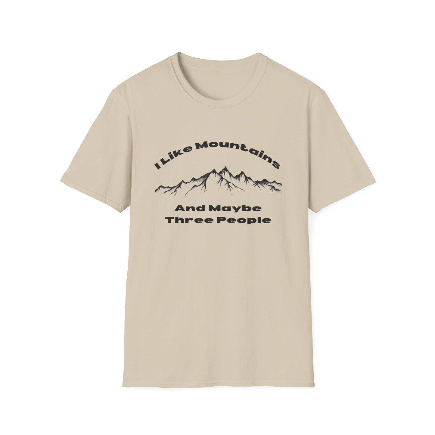 I Like Mountains And maybe Three People T-Shirt
