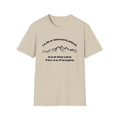 I Like Mountains And maybe Three People T-Shirt