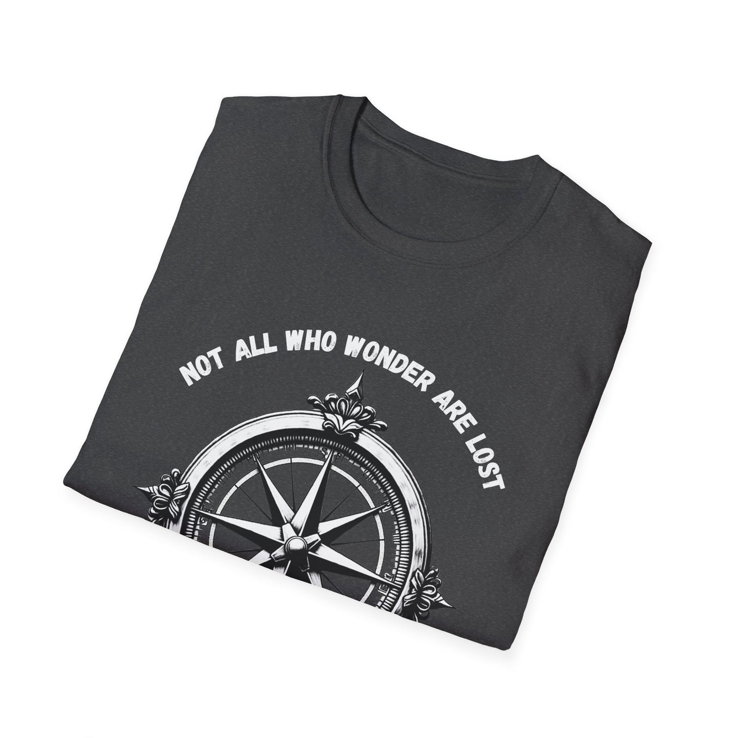 Not All Who Wonder Are Lost T-Shirt