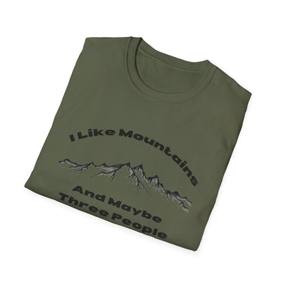 I Like Mountains And maybe Three People T-Shirt