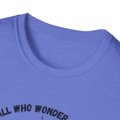 Not All Who Wonder Are Lost T-Shirt