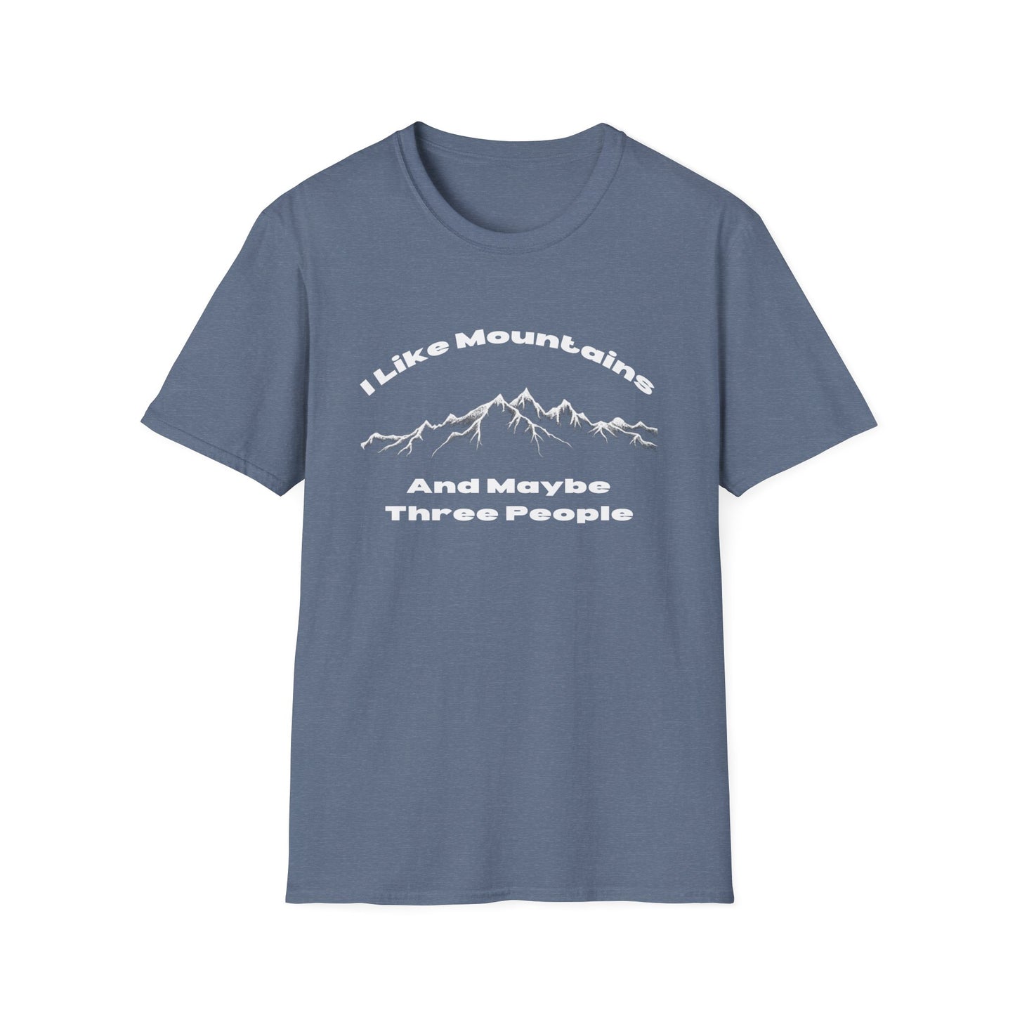 I Like Mountains And maybe Three People T-Shirt