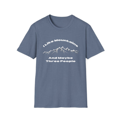 I Like Mountains And maybe Three People T-Shirt