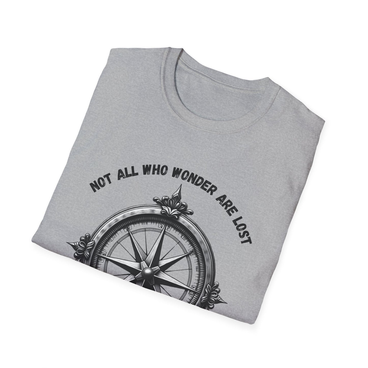 Not All Who Wonder Are Lost T-Shirt
