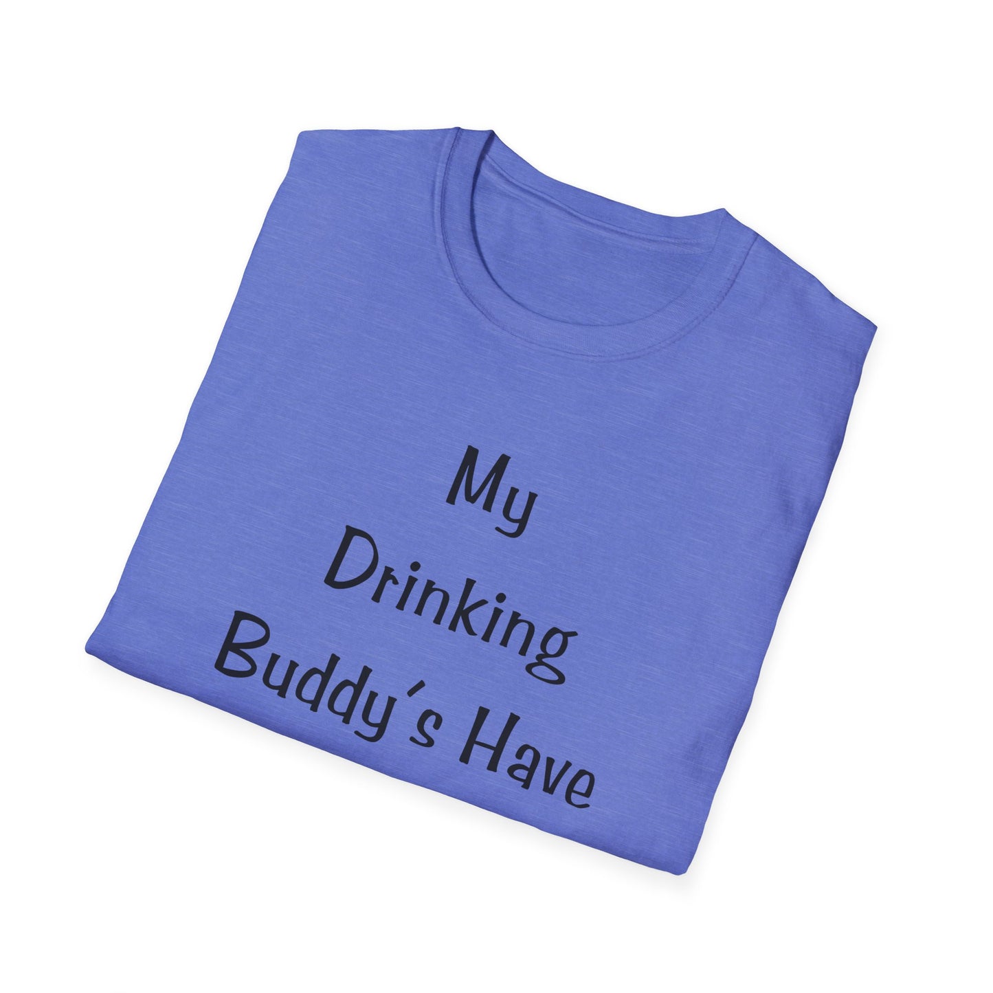 My Drinking Buddies T-Shirt