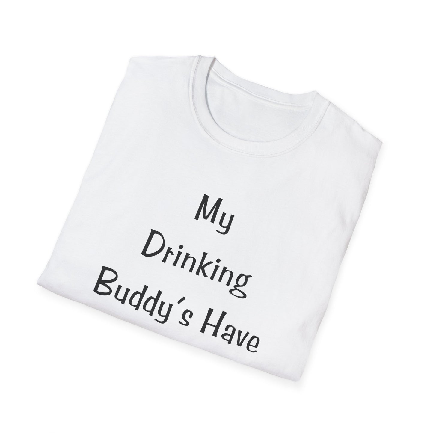 My Drinking Buddies T-Shirt