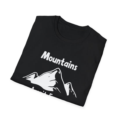 Mountains Aren't Funny T-Shirt
