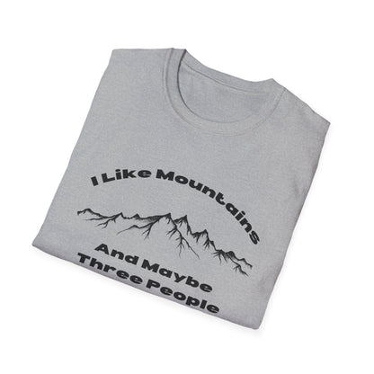 I Like Mountains And maybe Three People T-Shirt