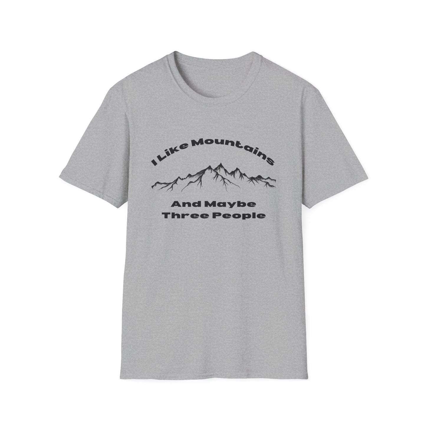 I Like Mountains And maybe Three People T-Shirt