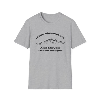 I Like Mountains And maybe Three People T-Shirt