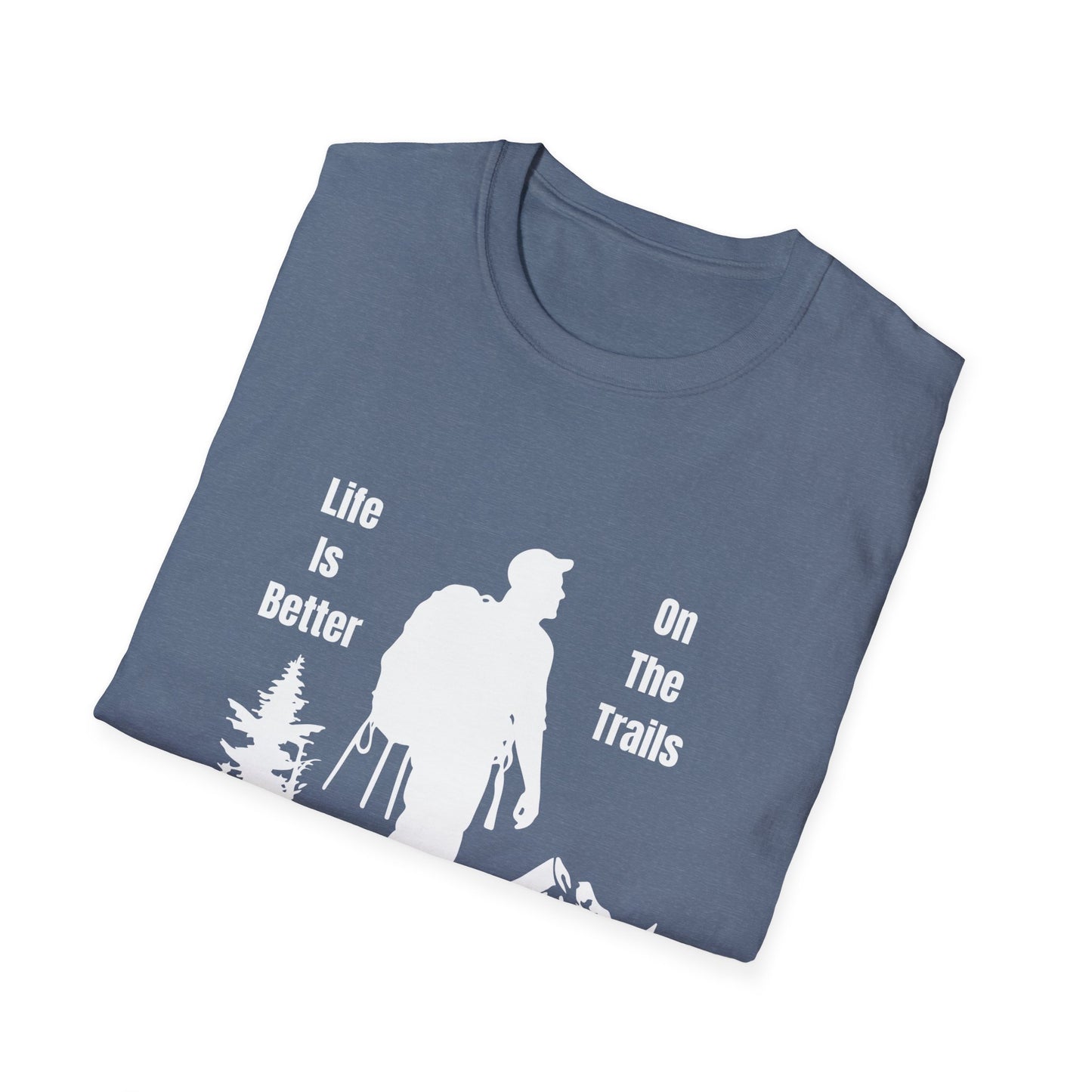 Life Is Better On The Trails T-Shirt