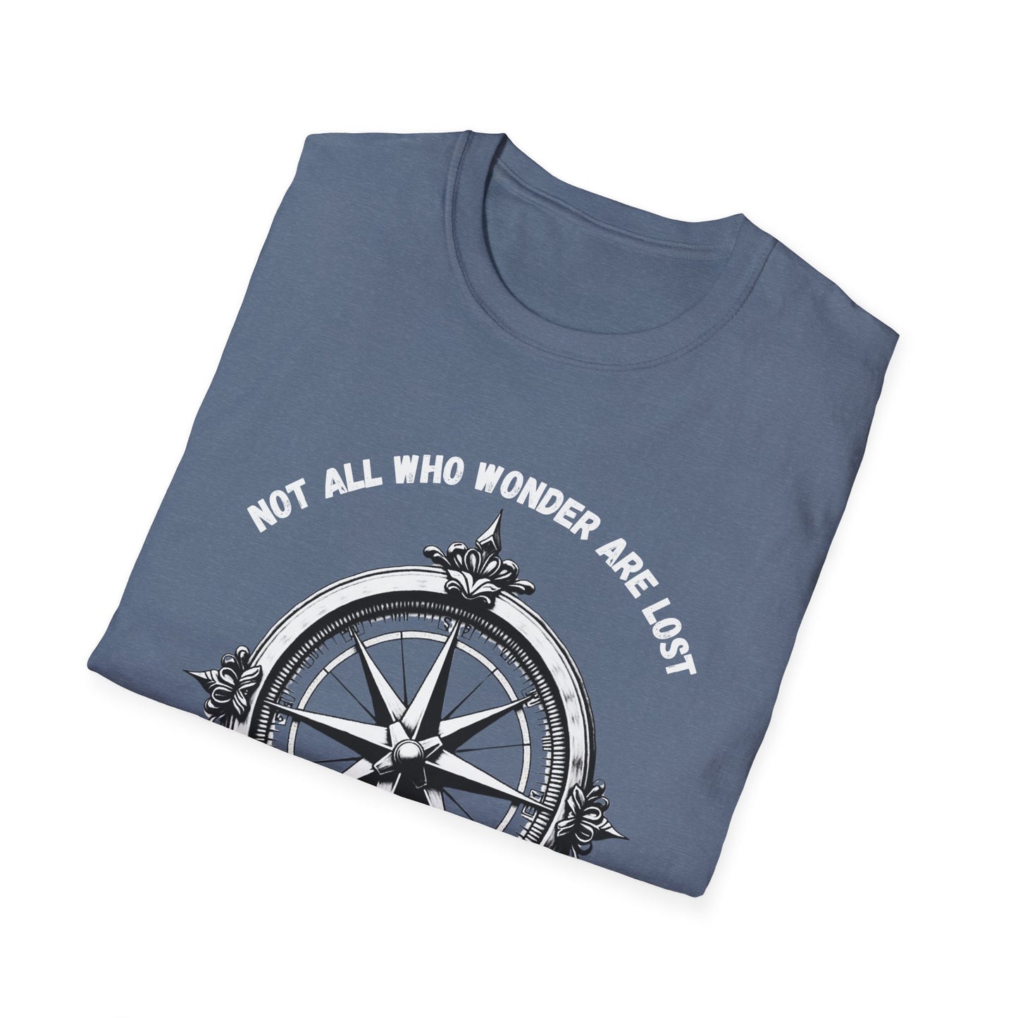 Not All Who Wonder Are Lost T-Shirt