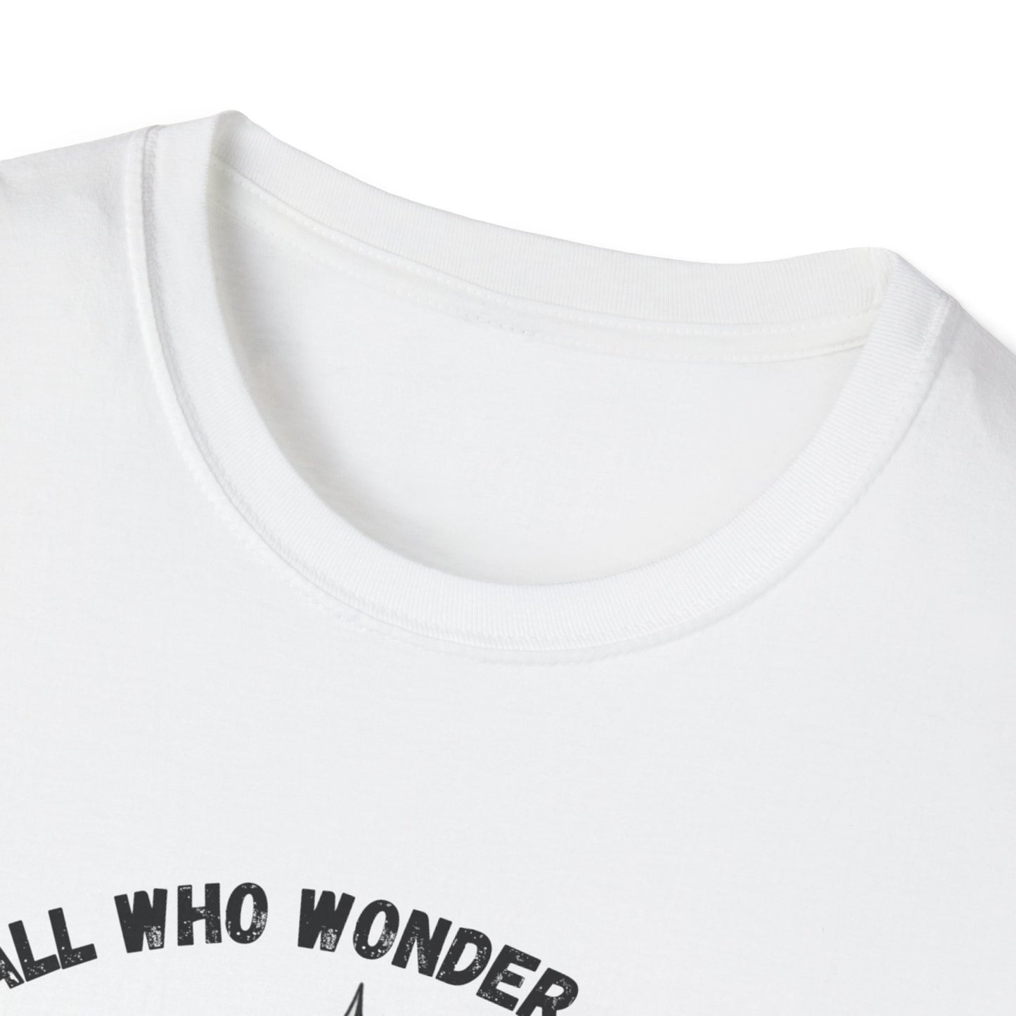 Not All Who Wonder Are Lost T-Shirt