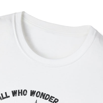 Not All Who Wonder Are Lost T-Shirt