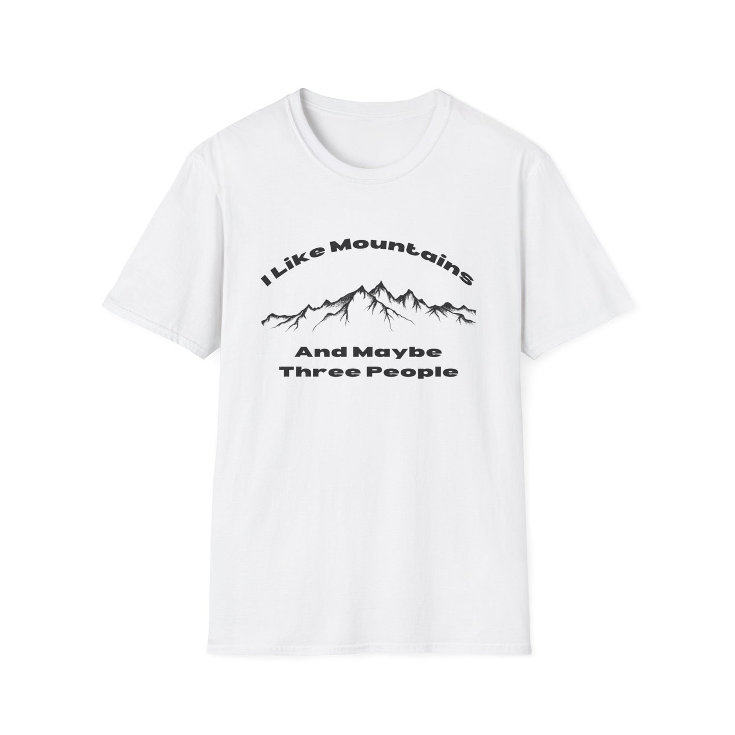 I Like Mountains And maybe Three People T-Shirt
