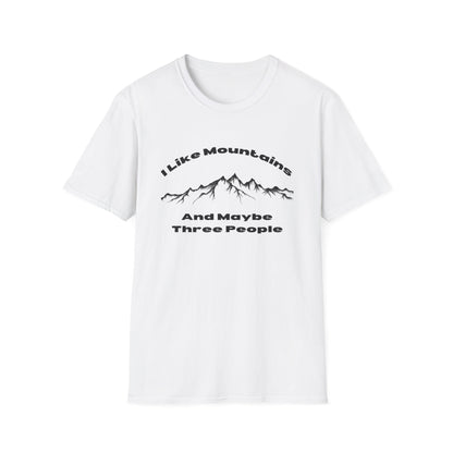 I Like Mountains And maybe Three People T-Shirt