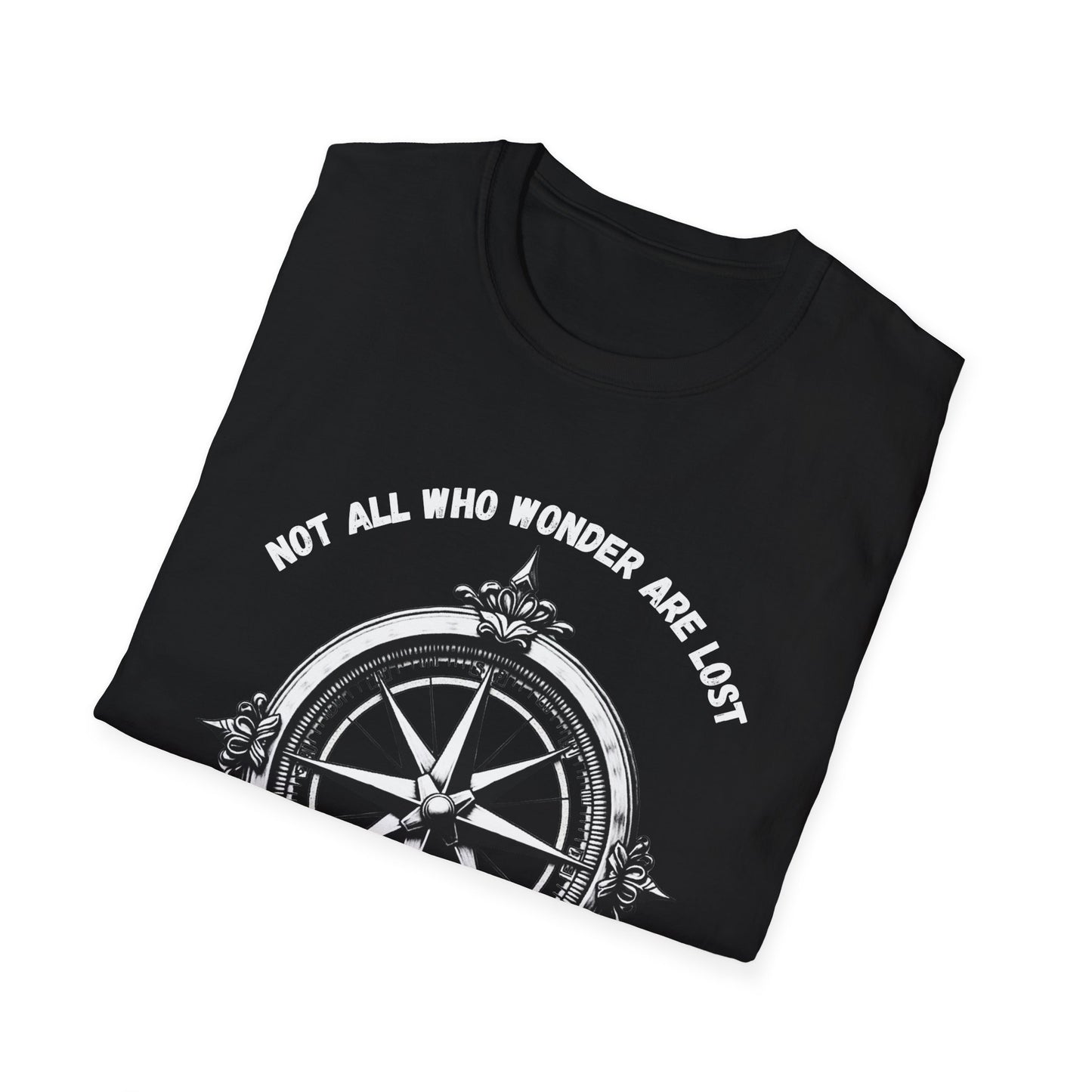 Not All Who Wonder Are Lost T-Shirt