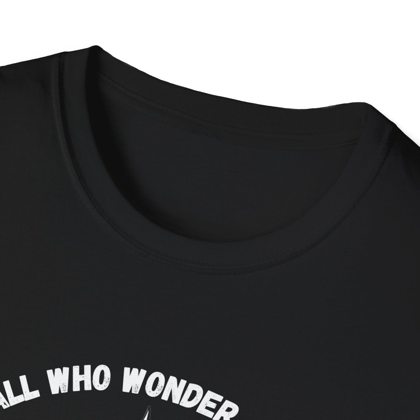 Not All Who Wonder Are Lost T-Shirt