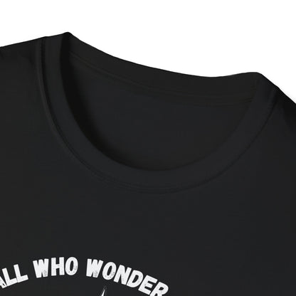 Not All Who Wonder Are Lost T-Shirt