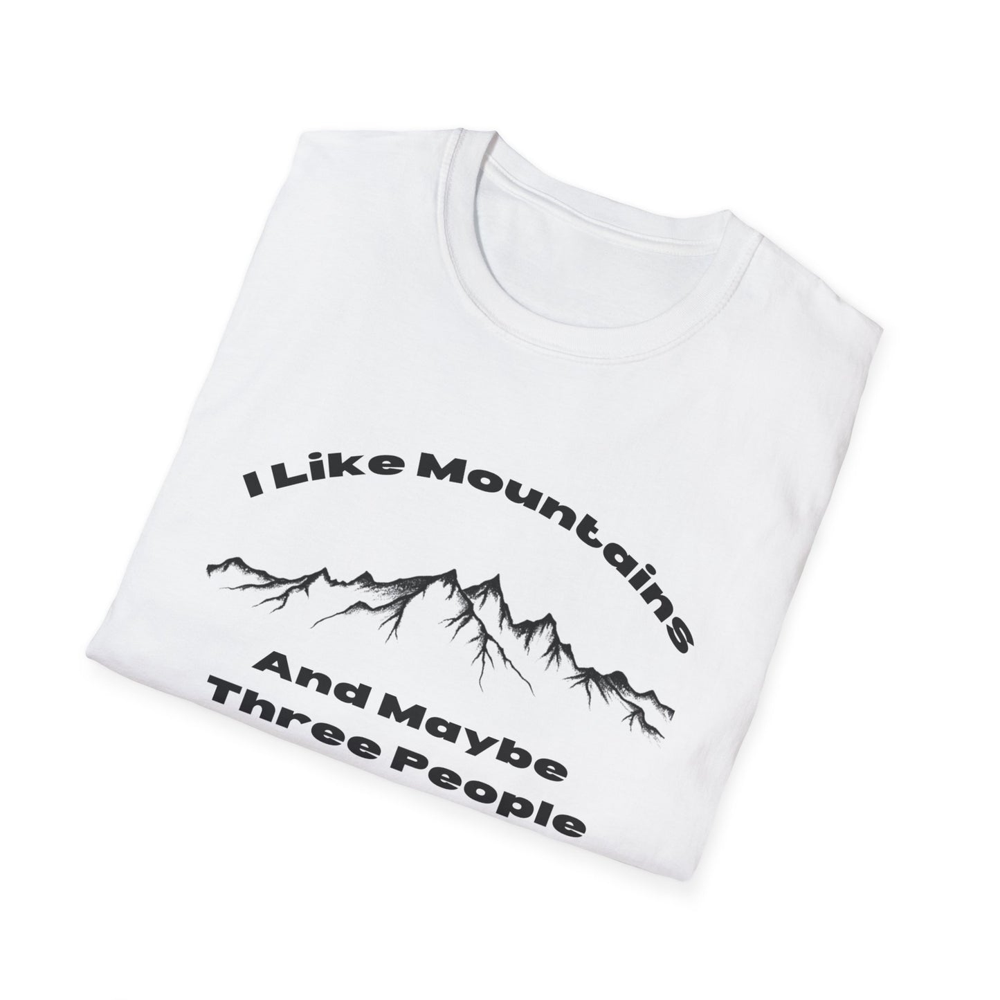 I Like Mountains And maybe Three People T-Shirt