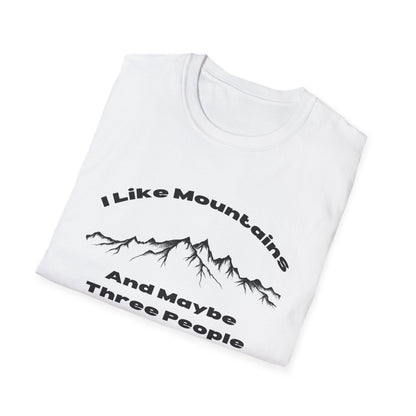 I Like Mountains And maybe Three People T-Shirt