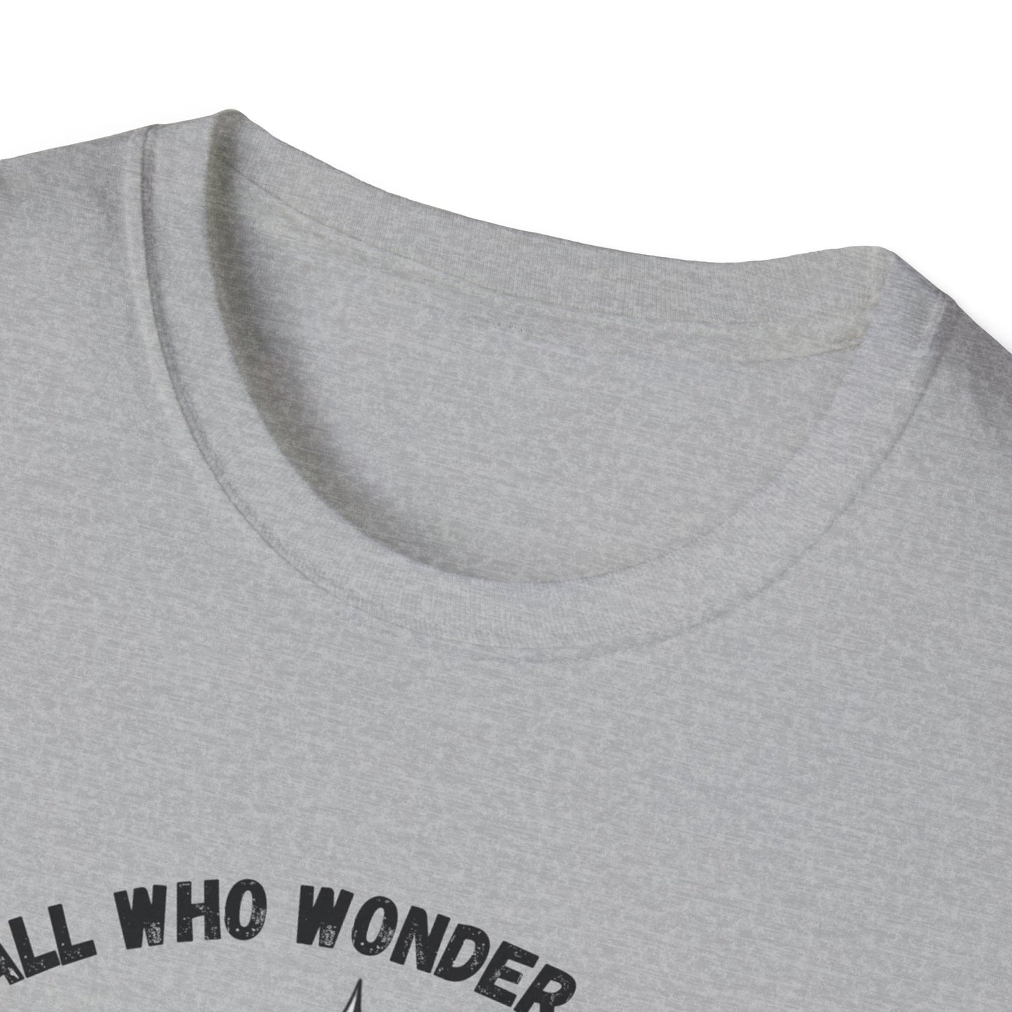 Not All Who Wonder Are Lost T-Shirt