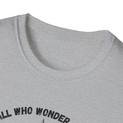 Not All Who Wonder Are Lost T-Shirt