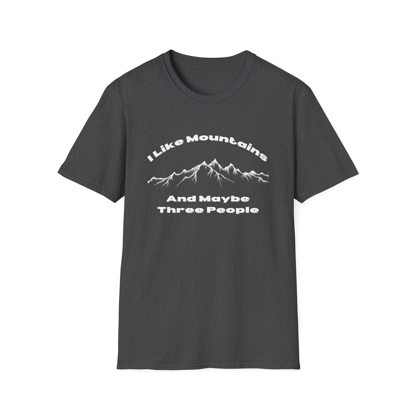 I Like Mountains And maybe Three People T-Shirt